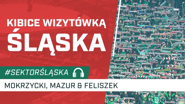 Kibice wizytówką Śląska (PODCAST)