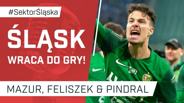 Śląsk wraca do gry (PODCAST)