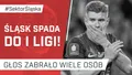 Śląsk spada do I ligi! (PODCAST)