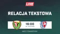 LIVE: Śląsk Wrocław - FK Pardubice (NA ŻYWO)