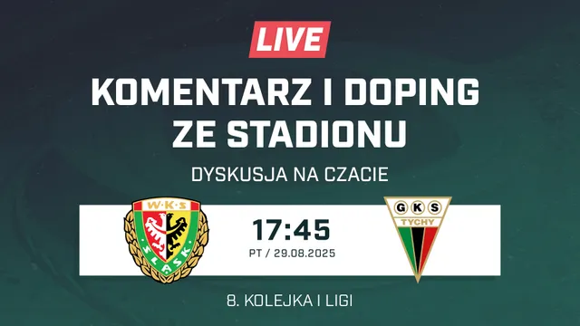 LIVE: Śląsk Wrocław - GKS Tychy (NA ŻYWO)