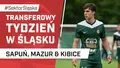 Transferowy tydzień w Śląsku (PODCAST)