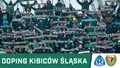 WIDEO: Doping kibiców Śląska w Chorzowie 