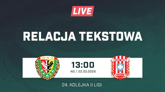 LIVE: Śląsk II Wrocław - Resovia Rzeszów (NA ŻYWO)