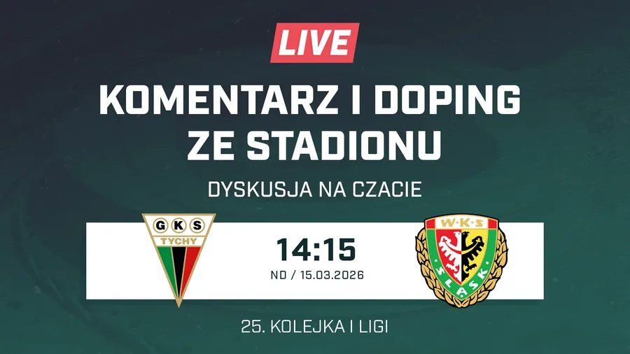 LIVE: GKS Tychy - Śląsk Wrocław (NA ŻYWO)