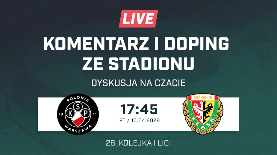 LIVE: Polonia Warszawa - Śląsk Wrocław (NA ŻYWO)