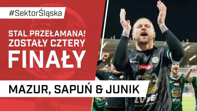 Stal przełamana. 4 finały przed Śląskiem (PODCAST)