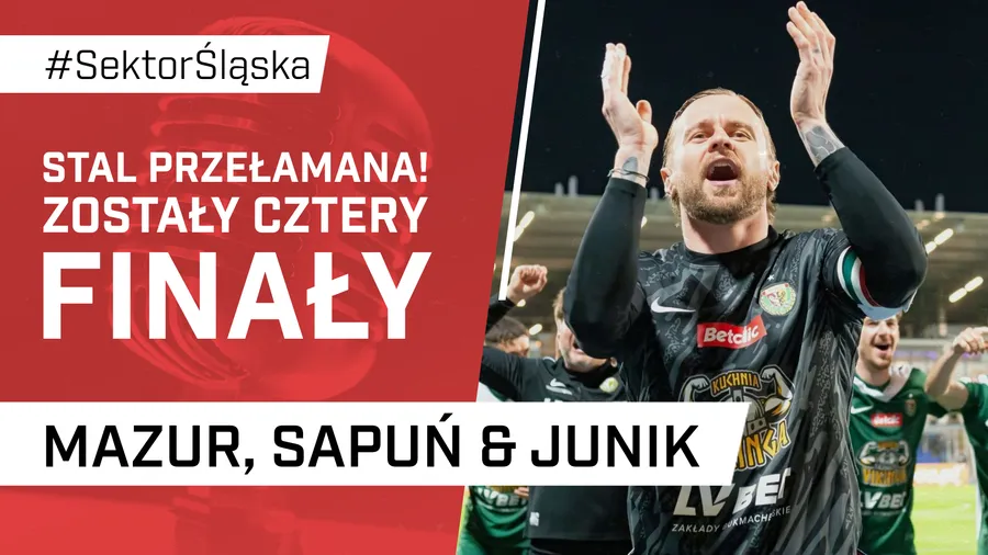 Stal przełamana. 4 finały przed Śląskiem (PODCAST)