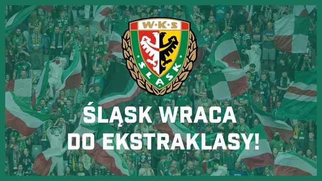 Śląsk Wrocław awansował do Ekstraklasy!