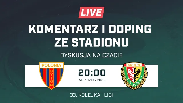 LIVE: Polonia Bytom - Śląsk Wrocław (NA ŻYWO)
