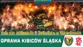 WIDEO: Oprawa kibiców Śląska w meczu z ŁKS-em Łódź