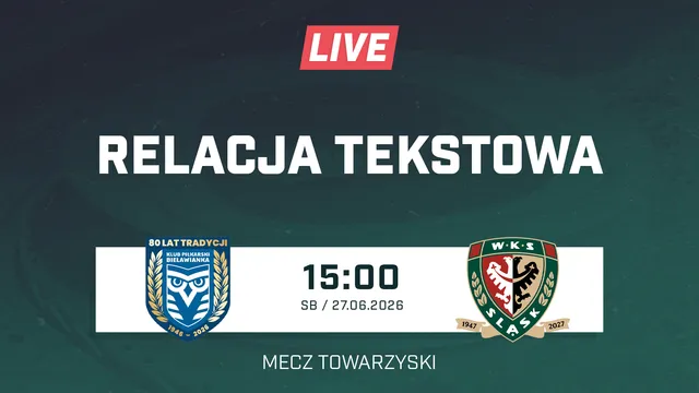 LIVE: Bielawianka Bielawa - Śląsk Wrocław (NA ŻYWO)