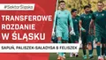 Transferowe rozdanie w Śląsku (PODCAST)