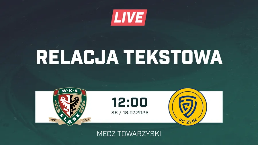 LIVE: Śląsk Wrocław - FC Zlin (NA ŻYWO)