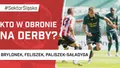 Kto w obronie na derby? (PODCAST)