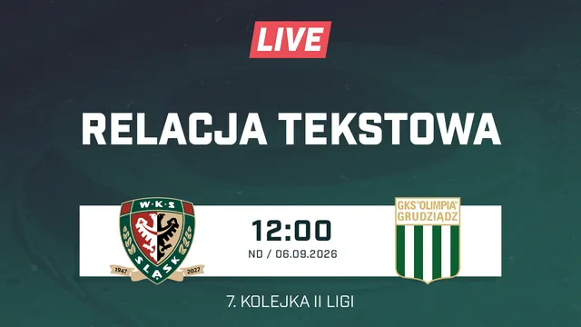 LIVE: Śląsk II Wrocław - Olimpia Grudziądz (NA ŻYWO)