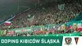 WIDEO: Doping kibiców Śląska w meczu z Pogonią