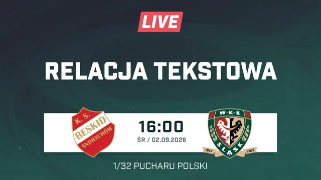 LIVE: Beskid Andrychów - Śląsk II Wrocław (NA ŻYWO)